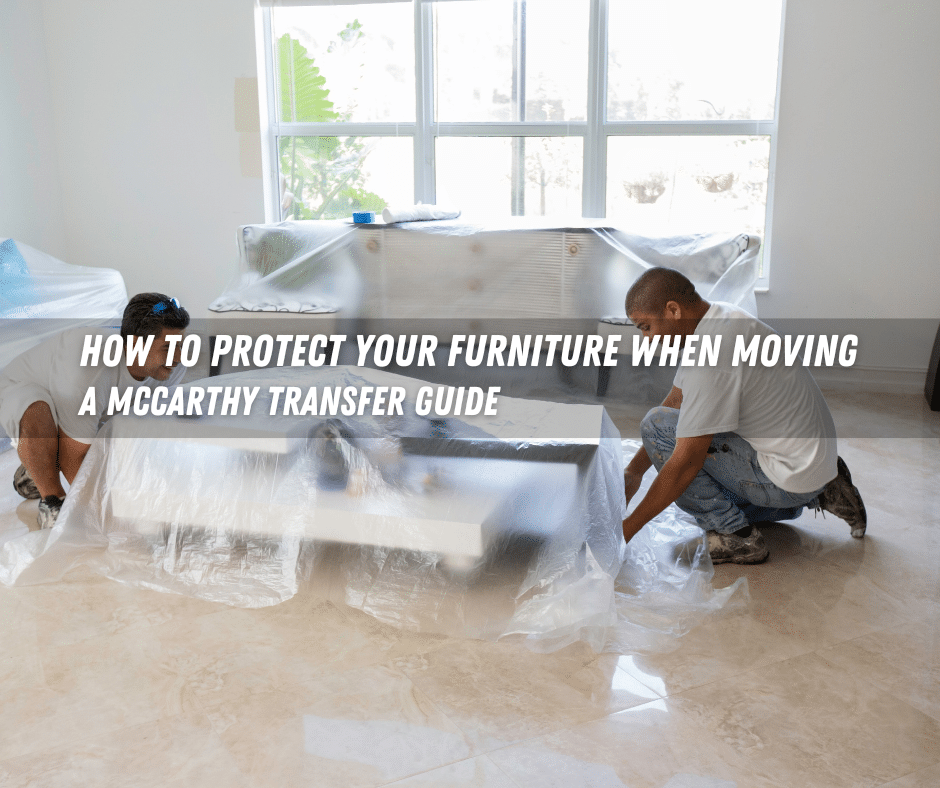 How To Protect Your Furniture When Moving Furniture Protection